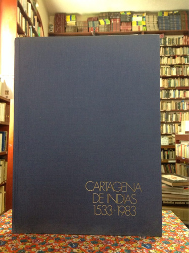 Cartagena De Indias 1533- 1983