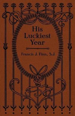 Libro His Luckiest Year - Rev Francis J Finn