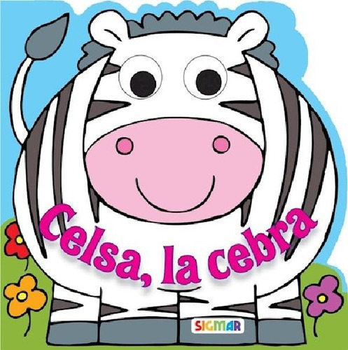 Libro - Celsa La Cebra (coleccion Mira Mira) (hojas Cartone