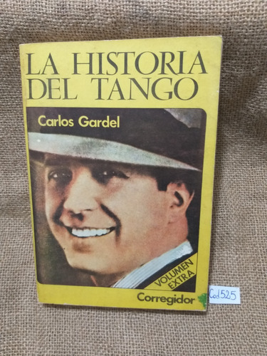 La Historia Del Tango Carlos Gardel