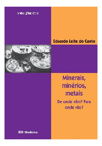 Libro Minerais Minerios Metais Ed2 De Moderna - Paradidatico