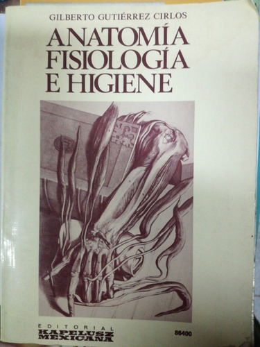 Anatomia Fisiologia E Higiene Gilberto Gutierrez Cirlos