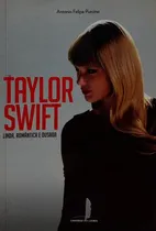 Comprar Livro Taylor Swift: Linda, Romântica E Ousada - Purcino, Antonio Felipe [2013]