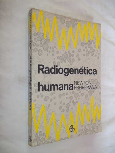 Livro - Radiogenética Humana - Newton Freire Maia 