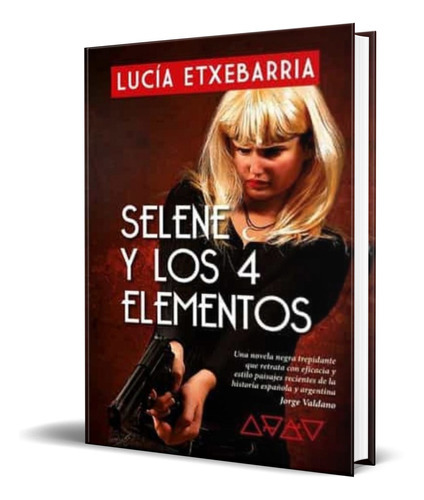 Selene Y Los 4 Elementos, De Lucia Etxebarria. Editorial Autor-editor, Tapa Blanda En Español, 2021