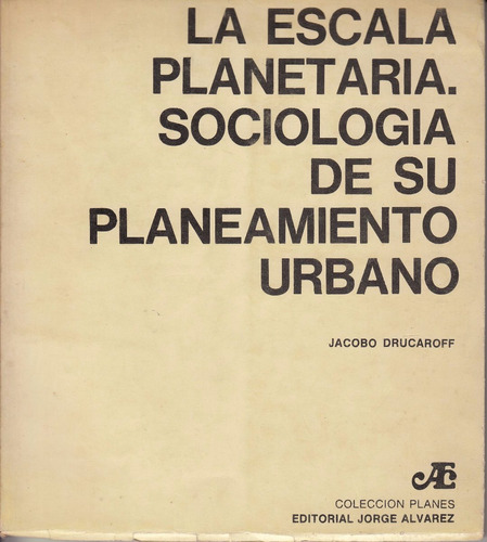 Atipicos 1968 Drucarof Escala Planetaria Planeamiento Urbano