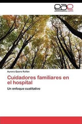 Cuidadores Familiares En El Hospital - Quero Rufian Aurora