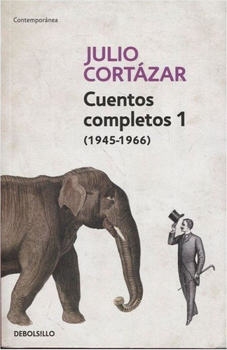 Cuentos Completos 1 - Julio Cortazar