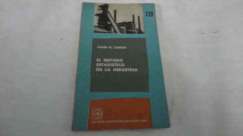 El Metodo Estadistico En La Industria - Andre G. Laurent