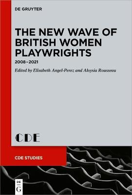 Libro The New Wave Of British Women Playwrights : 2008 - ...