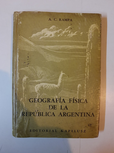 Geografia Fisica De La Republica Argentina - Rampa - L377