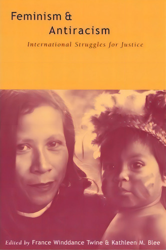Feminism And Antiracism : International Struggles For Justice, De France Winddance Twine. Editorial New York University Press, Tapa Blanda En Inglés