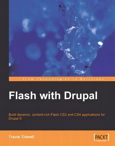 Flash With Drupal, De Travis Tidwell. Editorial Packt Publishing Limited, Tapa Blanda En Inglés