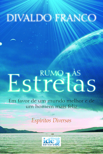 Rumo às Estrelas, de P. Franco, Divaldo. Editora Instituto de Difusão Espírita, capa mole em português, 2019