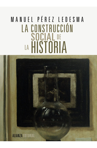 La Construccion Social De La Historia: España Siglo Xix