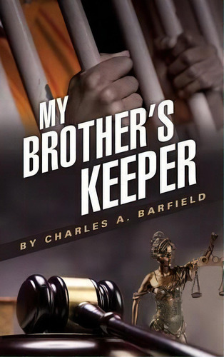 My Brother's Keeper, De Charles A Barfield. Editorial Xulon Press, Tapa Dura En Inglés
