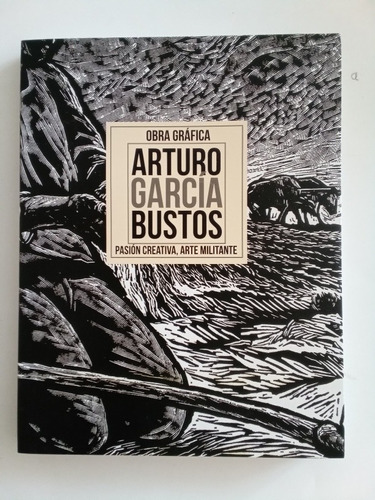 Libro - Obra Gráfica  Arturo García Bustos  (Reacondicionado)