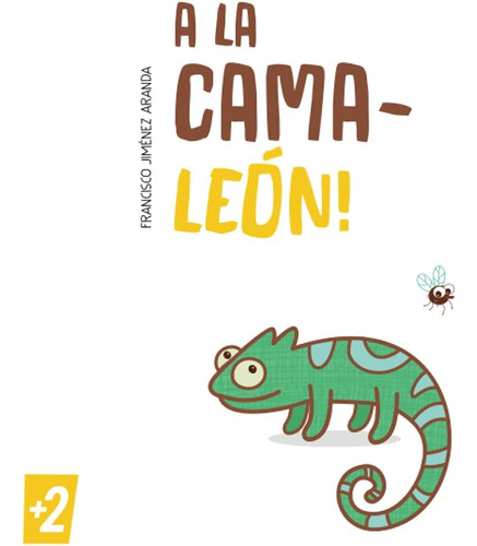 Libro: A La Camaleón (spanish Edition)