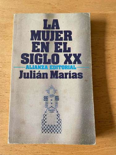 La Mujer En El Siglo Xx - Marias, Julian (q1)