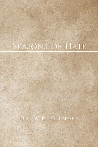 Seasons Of Hate, De Gilmore, W. R.. Editorial Authorhouse, Tapa Blanda En Inglés