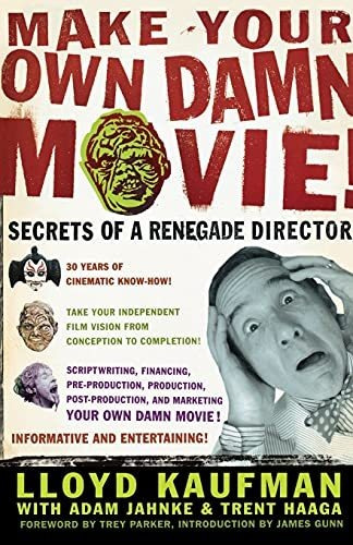 Book : Make Your Own Damn Movie Secrets Of A Renegade...