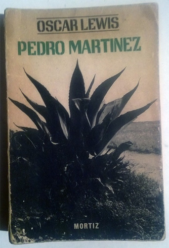 Oscar Lewis: Pedro Martínez. Un Campesino Mexicano Y Familia