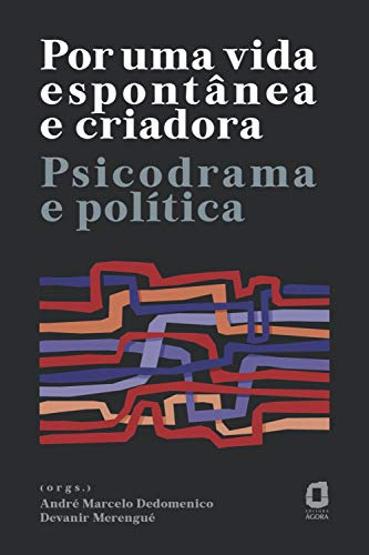 Libro Por Uma Vida Espontânea E Criadora Psicodrama E Políti