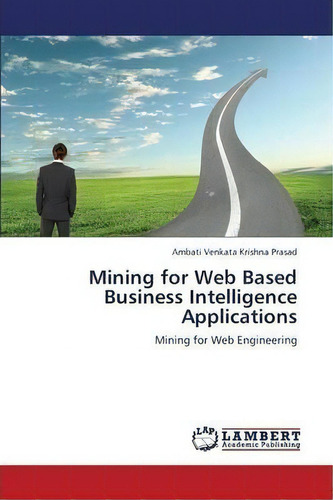 Mining For Web Based Business Intelligence Applications, De Venkata Krishna Prasad Ambati. Editorial Lap Lambert Academic Publishing, Tapa Blanda En Inglés