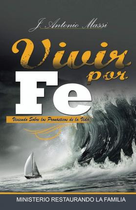 Libro Vivir Por Fe : Viviendo Sobre Los Pron Sticos De La...