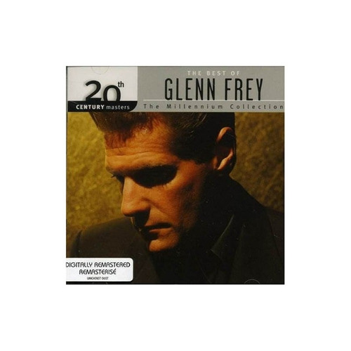 Frey Glenn The Best Of 20th Century Masters The Millennium C