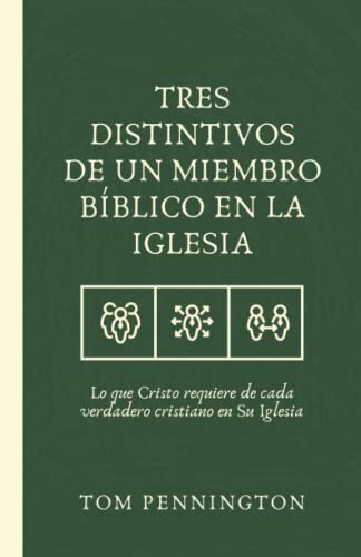 Libro : Tres Distintivos De Un Miembro Biblico En La Iglesi