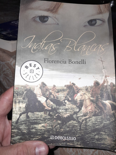 Florencia Bonelli - Indias Blancas - Impecable Best Seller