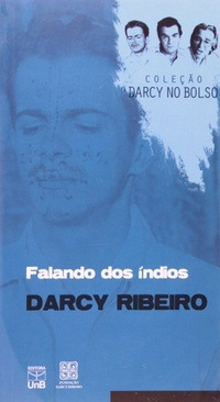 Livro Falando Dos Indios / Volume 5 / Coleção Darcy No Bolso - Darcy Ribeiro [2010]