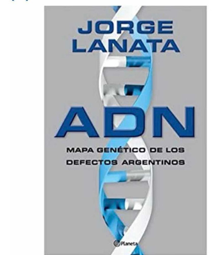 Adn Mapa Genetico De Los Defectos Argentinos Lanata Nuevo