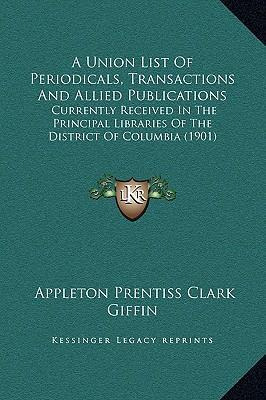 Libro A Union List Of Periodicals, Transactions And Allie...