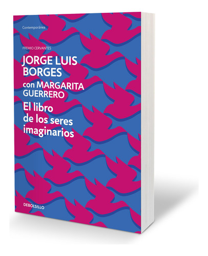 El Libro De Los Seres Imaginarios. Premio Cervantes