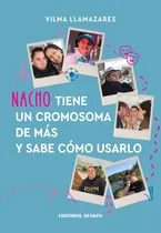 Comprar Nacho Tiene Un Cromosoma De Mas Y Sabe Como Usarlo, De Vilma Llamazares., Vol. 1. Editorial Dunken, Tapa Blanda En Español, 2023