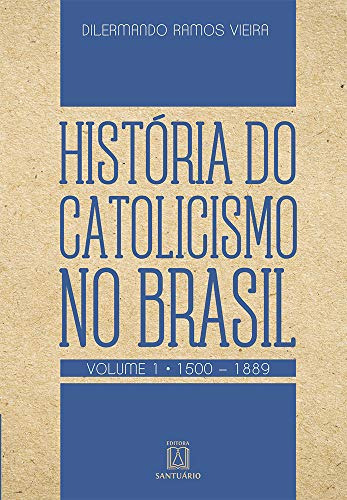 Libro História Do Catolicismo No Brasil Volume 1 1500 1889 D