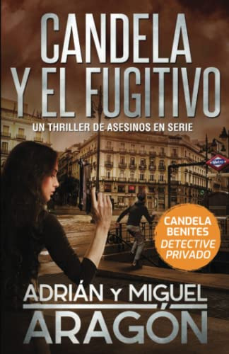 Candela Y El Fugitivo: Un Thriller De Asesinos En Serie: 2 -