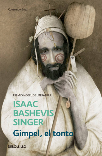 Gimpel, el tonto, de Singer, Isaac Bashevis. Serie Contemporánea Editorial Debolsillo, tapa blanda en español, 2018