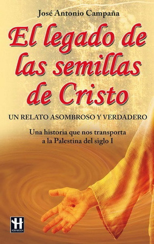Legado De Las Semillas De Cristo, El, De Campaña, José Antonio. Editorial Ediciones Robinbook, S.l., Tapa Blanda En Español