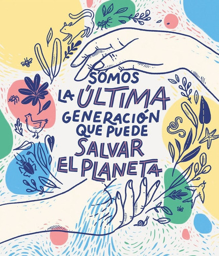 Somos La Ultima Generacion Que Puede Salvar El Planeta - Bru