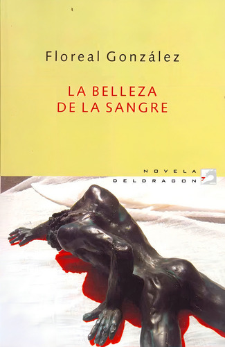 La Belleza De La Sangre, De Gonzalez, Floreal. N/a, Vol. Volumen Unico. Editorial Deldragón, Edición 1 En Español, 2007