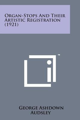 Libro Organ-stops And Their Artistic Registration (1921) ...