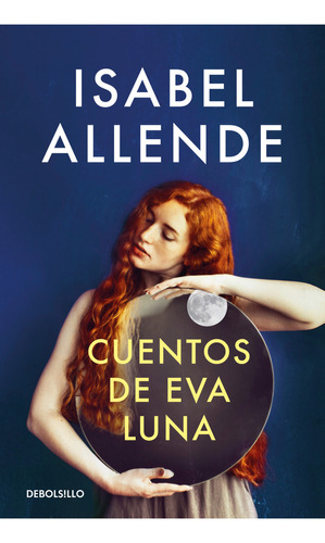 Cuentos De Eva Luna (bolsillo), De Isabel Allende. Editorial Debols!llo, Tapa Blanda En Español, 2023