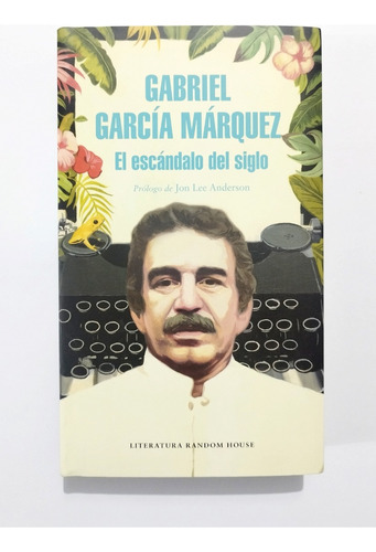Gabriel García Márquez - El Escándalo Del Siglo / Ed- Grande