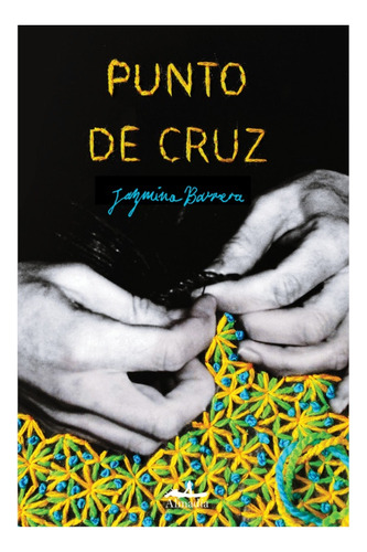 Imagen 1 de 1 de Punto De Cruz - Jazmina Barrera