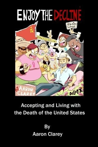 Book : Enjoy The Decline Accepting And Living With The Deat