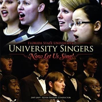 Florida State University Singers University Singers Now Let