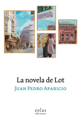 Libro: La Novela De Lot. Aparicio, Juan Pedro. Eolas
